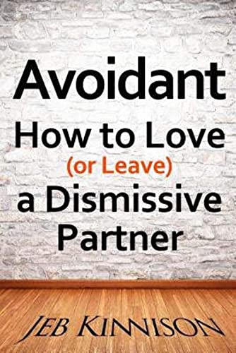 Stock image for Avoidant: How to Love (or Leave) a Dismissive Partner for sale by ThriftBooks-Dallas