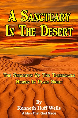 Beispielbild fr A Sanctuary In The Desert: The Secrets Of The Tabernacle Hidden In Plain Sight zum Verkauf von ThriftBooks-Atlanta