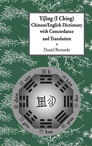 9780991670901: Yijing (I Ching) Chinese/English Dictionary with Concordance and Translation