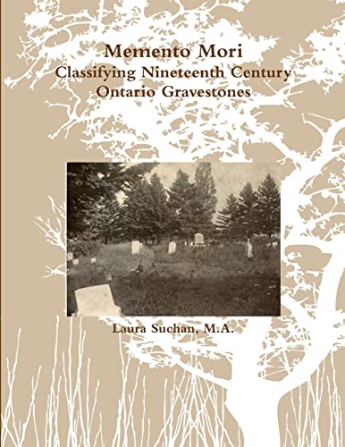 9780991679904: Memento Mori: Classifying Nineteenth Century Ontario Gravestones