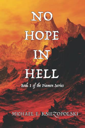 9780991684595: No Hope in Hell: Book 1 of the Piamen Series