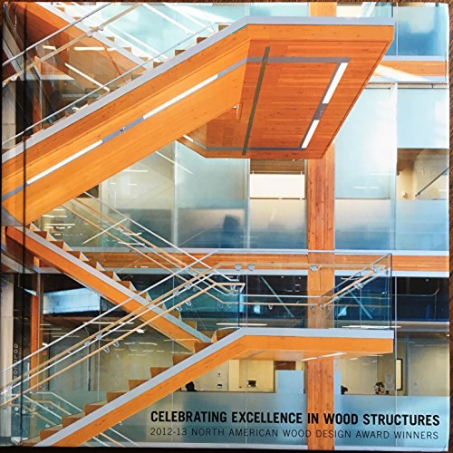 Stock image for Celebrating Excellence in Wood Structures: 2012-1 for sale by Russell Books