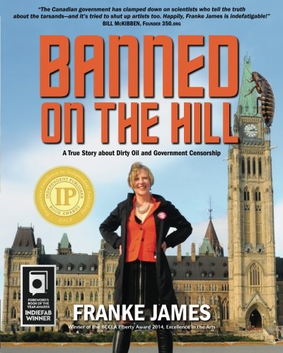 Imagen de archivo de Banned on the Hill: A True Story about Dirty Oil and Government Censorship a la venta por ThriftBooks-Atlanta