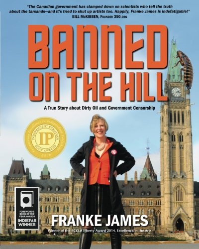 9780991696109: Banned on the Hill: A True Story about Dirty Oil and Government Censorship