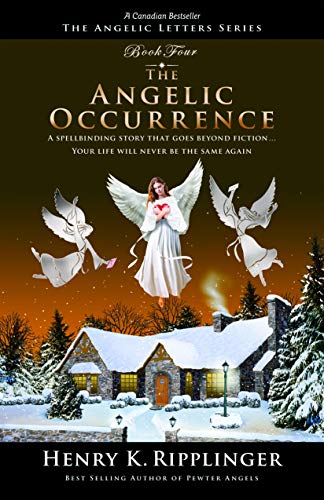 The Angelic Occurrence : The Angelic Letters Series Book Four