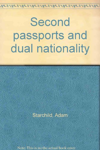 Second passports and dual nationality (9780991722938) by Starchild, Adam