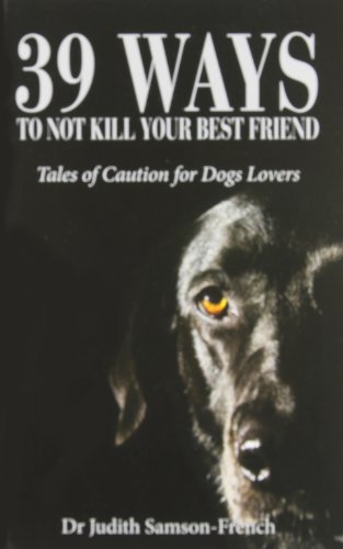 Stock image for 39 Ways Not to Kill Your Best Friend for sale by Better World Books