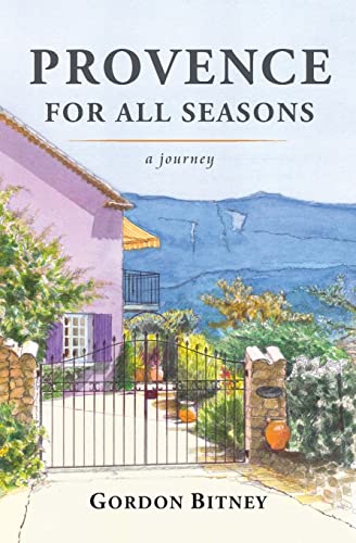 Imagen de archivo de Provence for all Seasons: a journey a la venta por THE SAINT BOOKSTORE