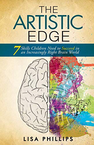 Beispielbild fr The Artistic Edge: 7 Skills Children Need to Succeed in an Increasingly Right Brain World zum Verkauf von SecondSale