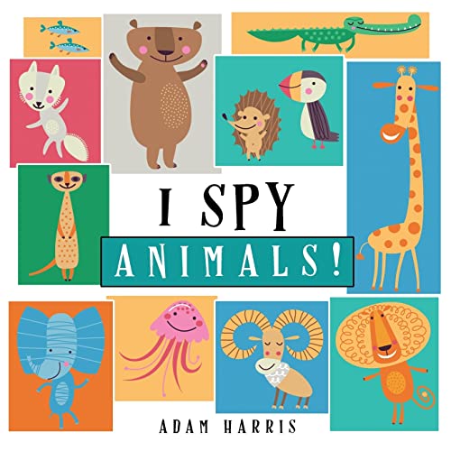 Stock image for I Spy Animals!: A Guessing Game for Kids 1-3 (I Spy Books Ages 2-5) for sale by SecondSale