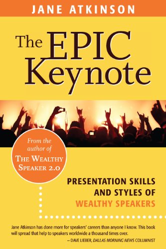 Stock image for The Epic Keynote: Presentation Skills and Styles of Wealthy Speakers for sale by SecondSale