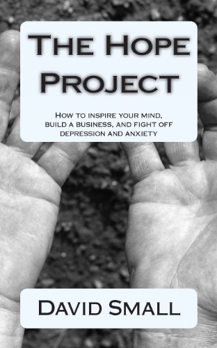 Stock image for The Hope Project: How to Inspire Your Mind, Build a Business, and Fight Off Depression for sale by ThriftBooks-Dallas
