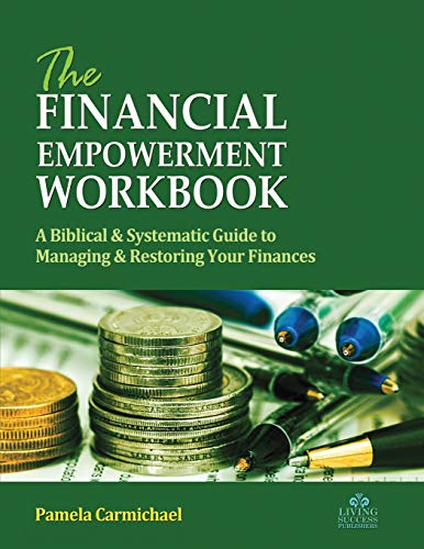 Beispielbild fr The Financial Empowerment Workbook: A Biblical & Systematic Guide to Manage & Restore Your Finances zum Verkauf von Lucky's Textbooks