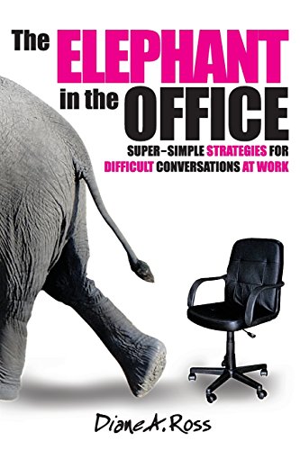 Beispielbild fr The Elephant in the Office: Super-Simple Strategies for Difficult Conversations at Work (Elephant Conversations) zum Verkauf von ZBK Books