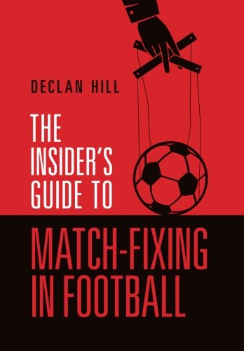 9780991823857: The Insider's Guide to Match-Fixing in Football