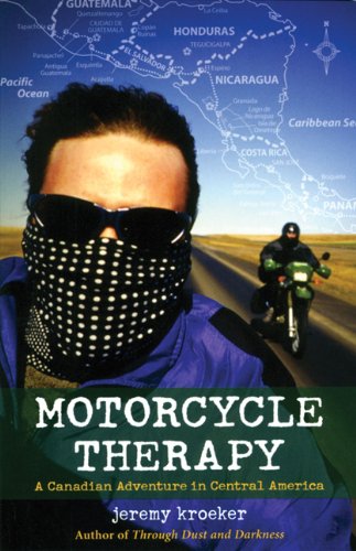 Beispielbild fr Motorcycle Therapy: A Canadian Adventure in Central America zum Verkauf von Better World Books