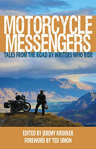 Beispielbild fr Motorcycle Messengers : Tales from the Road by Writers Who Ride zum Verkauf von Better World Books