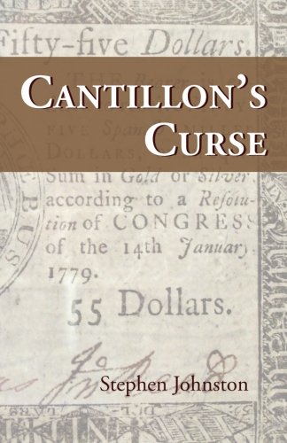 Stock image for Cantillon's Curse: Some thoughts on a world of non-neutral, constantly expanding money supply for sale by Better World Books: West