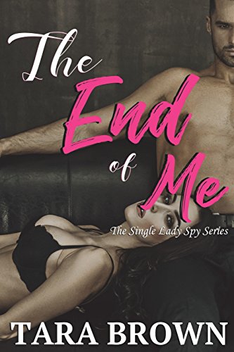 Beispielbild fr The End of Me: Volume 1 (The Single Lady Spy Series) zum Verkauf von Reuseabook