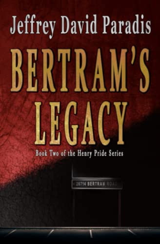 Stock image for Bertram's Legacy: Book two in the Henry Pride series for sale by Books Unplugged