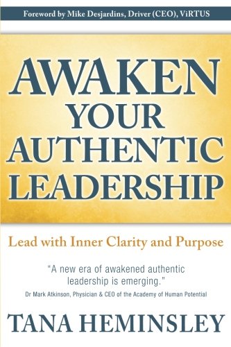 Stock image for Awaken Your Authentic Leadership:Lead with Inner Clarity and Purpose for sale by Majestic Books