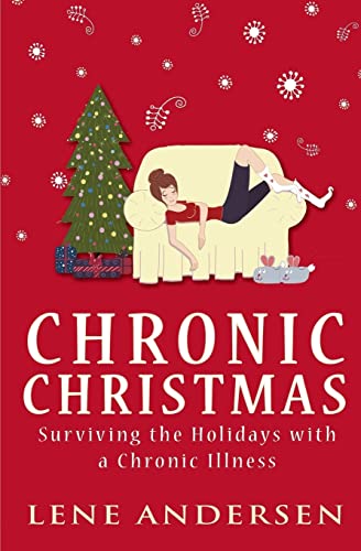 Beispielbild fr Chronic Christmas: Surviving the Holidays with a Chronic Illness zum Verkauf von WorldofBooks