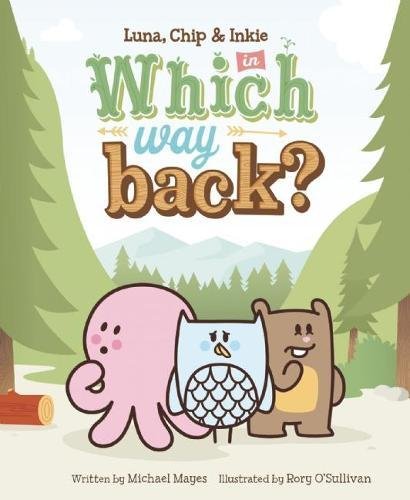 Stock image for Which Way Back? : Luna, Chip and Inkie for sale by Better World Books: West