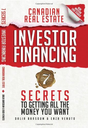 Imagen de archivo de Canadian Real Estate Investor Financing:7 Secrets to Getting All the Money You Want a la venta por Zoom Books Company