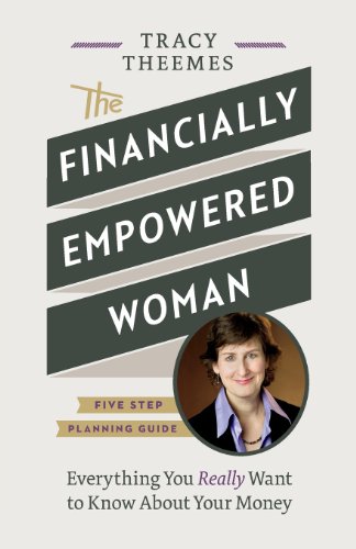 9780991877300: The Financially Empowered Woman: Everything You Really Want to Know About Your Money