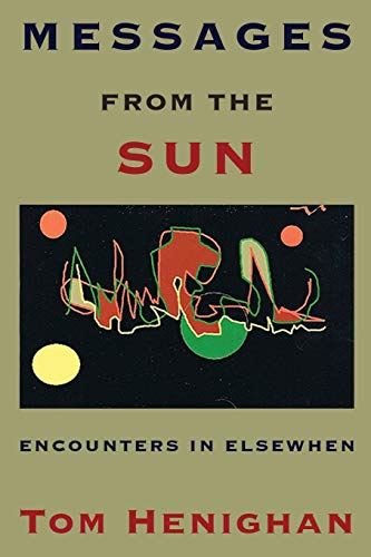 Stock image for Messages from the Sun: Encounters in Elsewhen for sale by THE SAINT BOOKSTORE