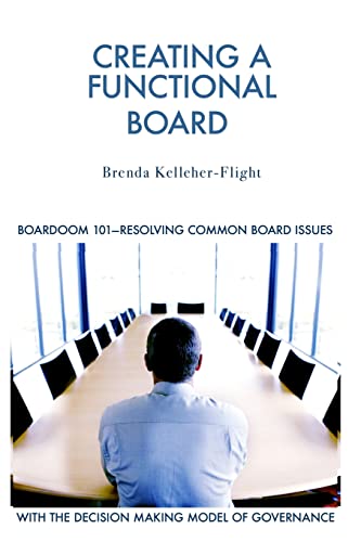 Stock image for Creating A Functional Board: Boardroom 101-Identifying and Resolving Common Boardroom Issues for sale by Lucky's Textbooks