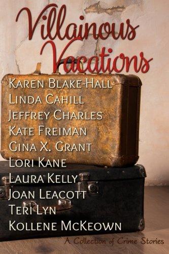 Stock image for Villianous Vacations: Villianous Vacations, a Collection of Crime Stories for sale by Revaluation Books