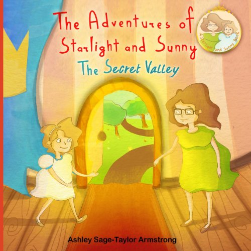 Stock image for The Adventures of Starlight and Sunny: "The Secret Valley", Book 2, How to be happy. To find inner beauty and peace, with positive conscious morals, Picture Book for baby to 3 and ages 4-8 for sale by Lucky's Textbooks