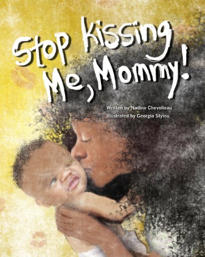 9780991952502: Stop Kissing Me, Mommy!