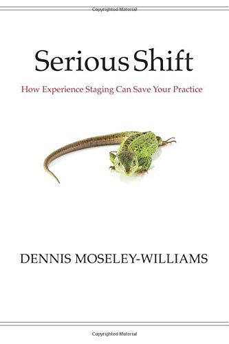 Beispielbild fr Serious Shift: How Experience Staging Can Save Your Practice zum Verkauf von SecondSale