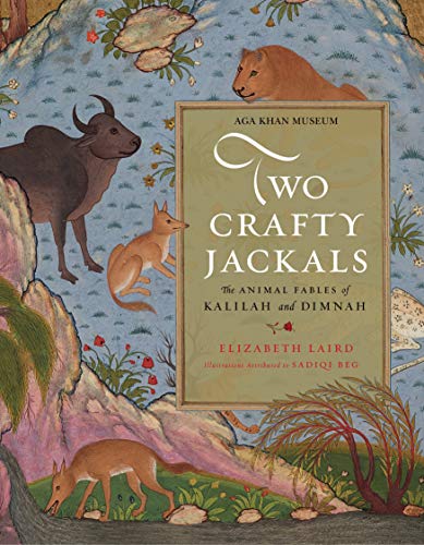 Stock image for Two Crafty Jackals: The Animal Fables of Kalilah and Dimnah for sale by Zoom Books Company