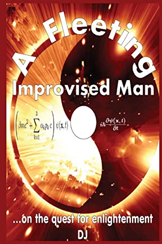 9780991995400: A Fleeting Improvised Man: on the quest for enlightenment