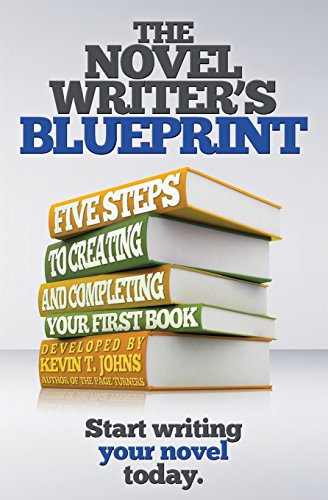 Stock image for The Novel Writer's Blueprint: Five Steps to Creating and Completing Your First Book for sale by AwesomeBooks