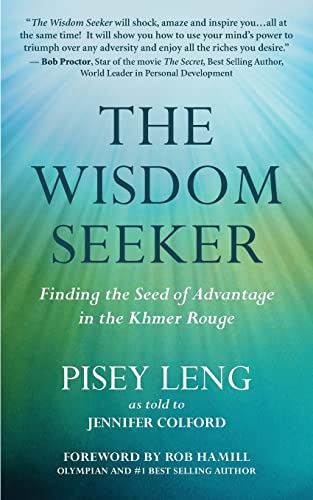 Stock image for The Wisdom Seeker: Finding the Seed of Advantage in the Khmer Rouge for sale by Books-FYI, Inc.