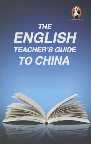 Imagen de archivo de The English Teacher's Guide to China (Panda Guides) a la venta por MusicMagpie