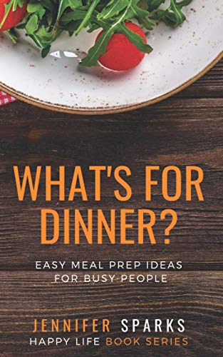 Stock image for What's For Dinner?: Easy Meal Prep Ideas for Busy People for sale by Books Unplugged