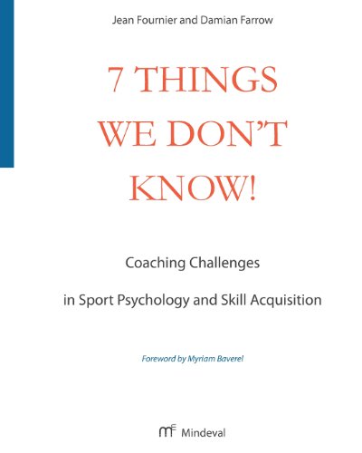 Stock image for 7 Things We Don't Know! Coaching Challenges in Sport Psychology and Skill Acquisition for sale by Anybook.com