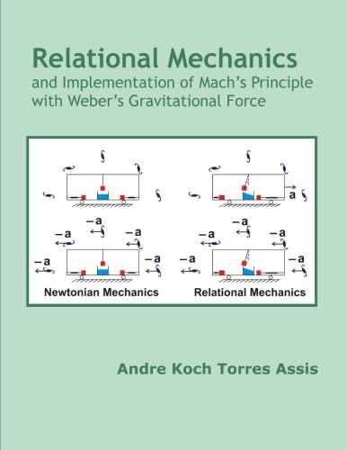 Imagen de archivo de Relational Mechanics and Implementation of Mach's Principle with Weber?s Gravitational Force a la venta por GF Books, Inc.