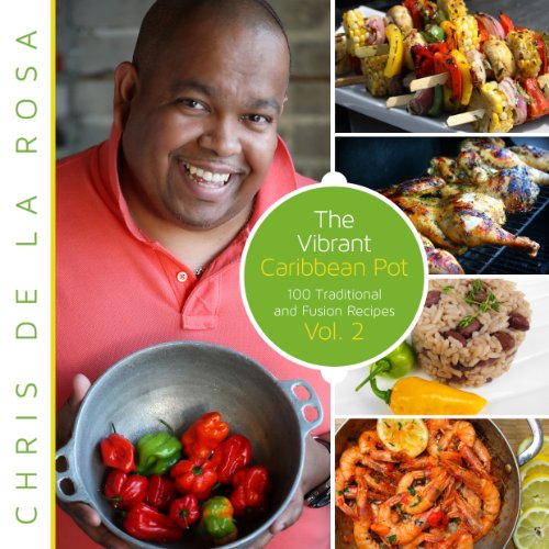 Stock image for The Vibrant Caribbean Pot - Over 100 Recipes for Cooking the Best Traditional and Fusion Caribbean Food for sale by Front Cover Books