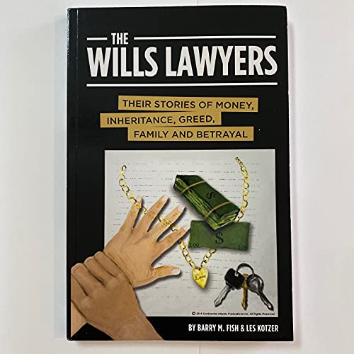 Beispielbild fr The Wills Lawyers: Their Stories of Money, Inheritance, Greed, Family and Betrayal zum Verkauf von Better World Books