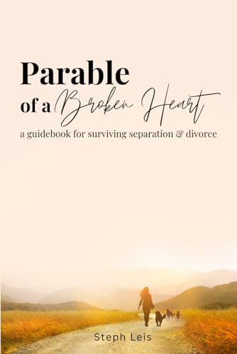 9780992094218: Parable of a Broken Heart: A Guidebook for Surviving Separation & Divorce