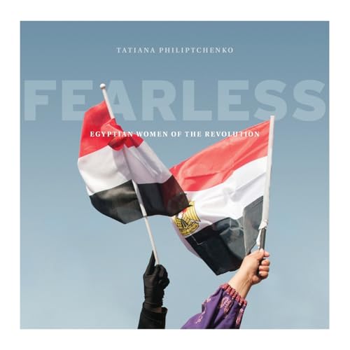 9780992102401: Fearless: Egyptian Women of the Revolution