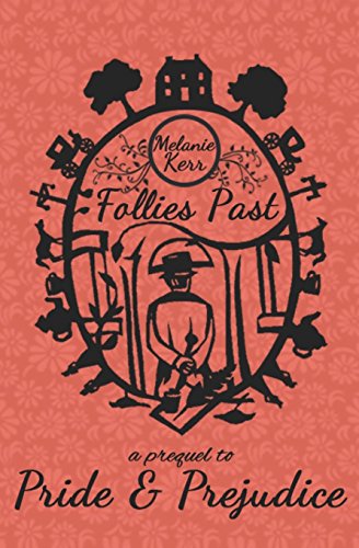 9780992131029: Follies Past: A Prequel to Pride and Prejudice