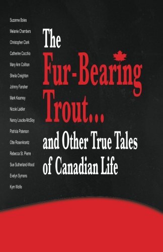 Beispielbild fr The Fur-Bearing Trout.: and Other True Tales of Canadian Life zum Verkauf von Revaluation Books