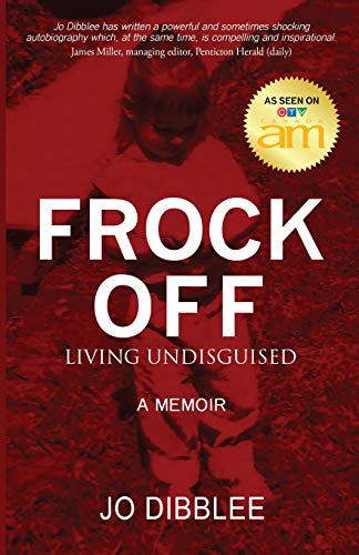 Beispielbild fr Frock Off: Living Undisguised [Paperback] Dibblee, Ms. Jo and Creative, Blue Harvest zum Verkauf von Michigander Books